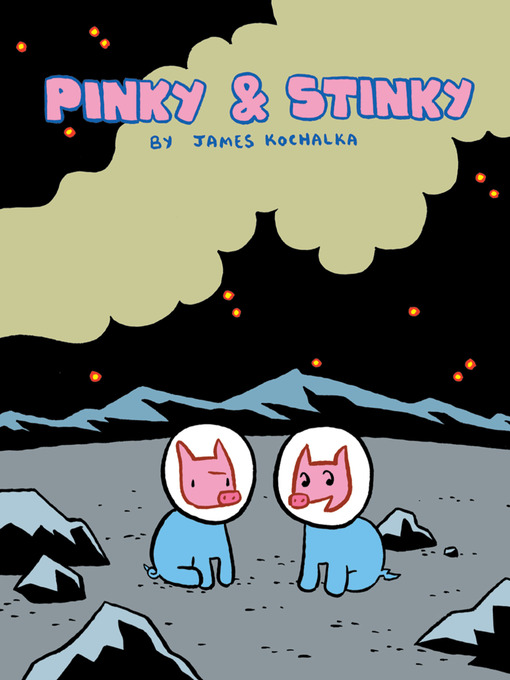 Title details for Pinky & Stinky by James Kochalka - Available